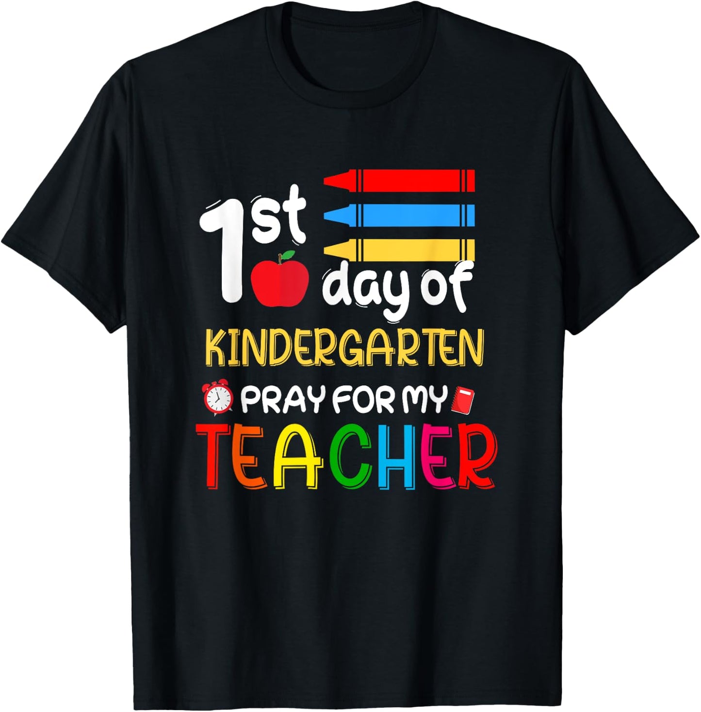 First Day Of Kindergarten Pray For My Teacher Outfit Gift T-Shirt - T-Shirt | Black