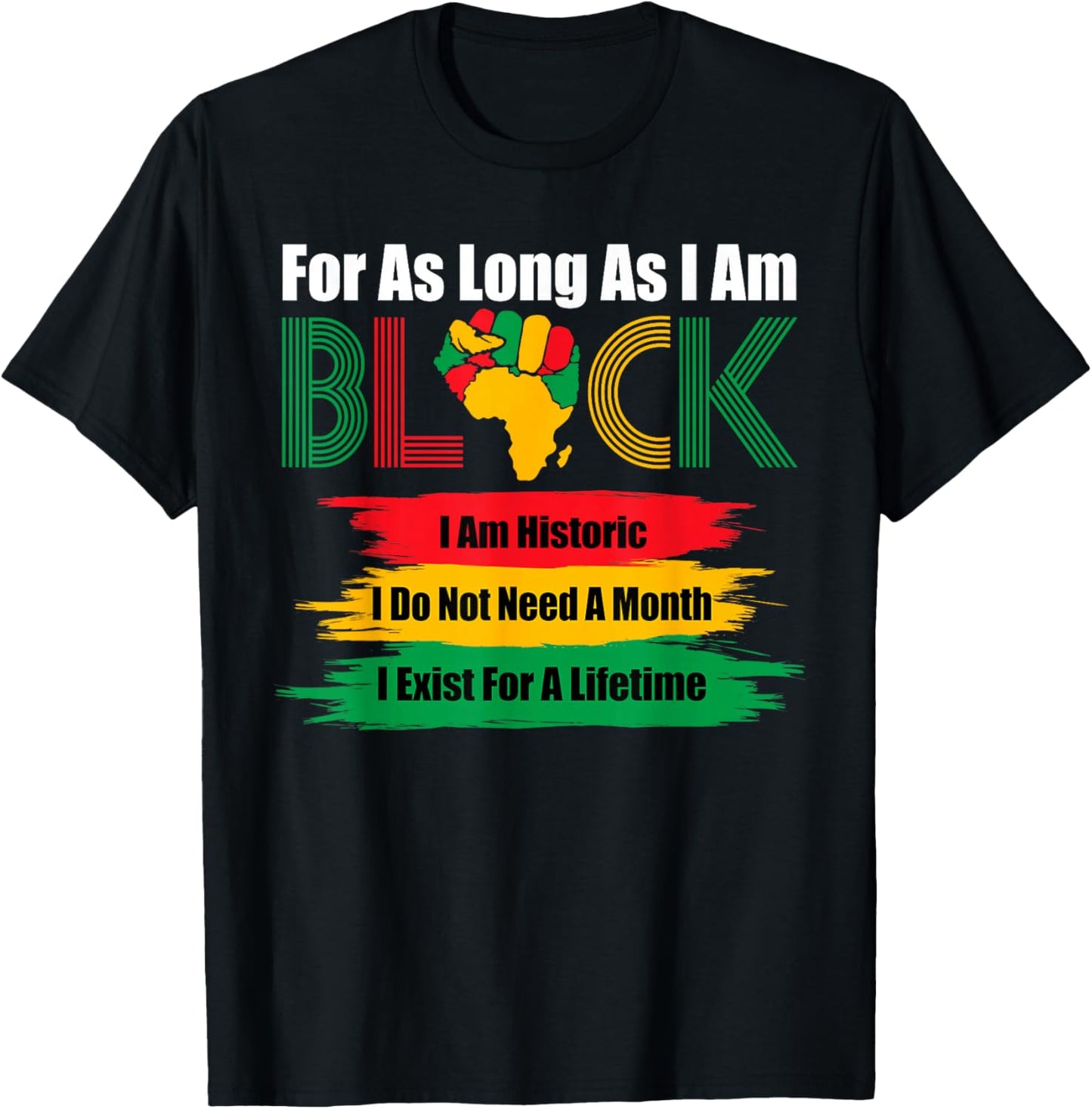 Black History Month As Long As I Am Black African Pride T-Shirt - T-Shirt | Black