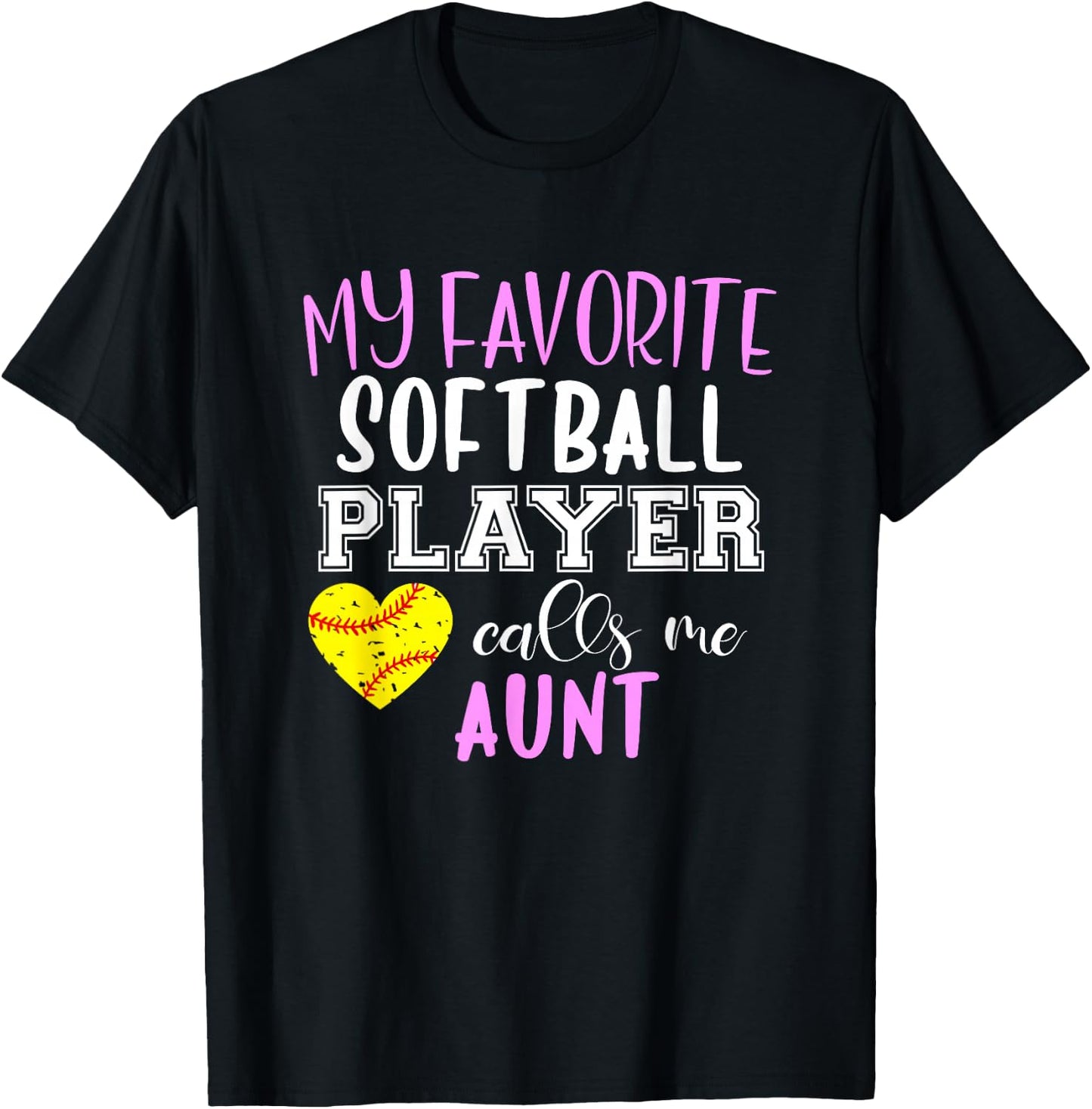 My Favorite Softball Player Call Me Aunt T-Shirt - T-Shirt | Black
