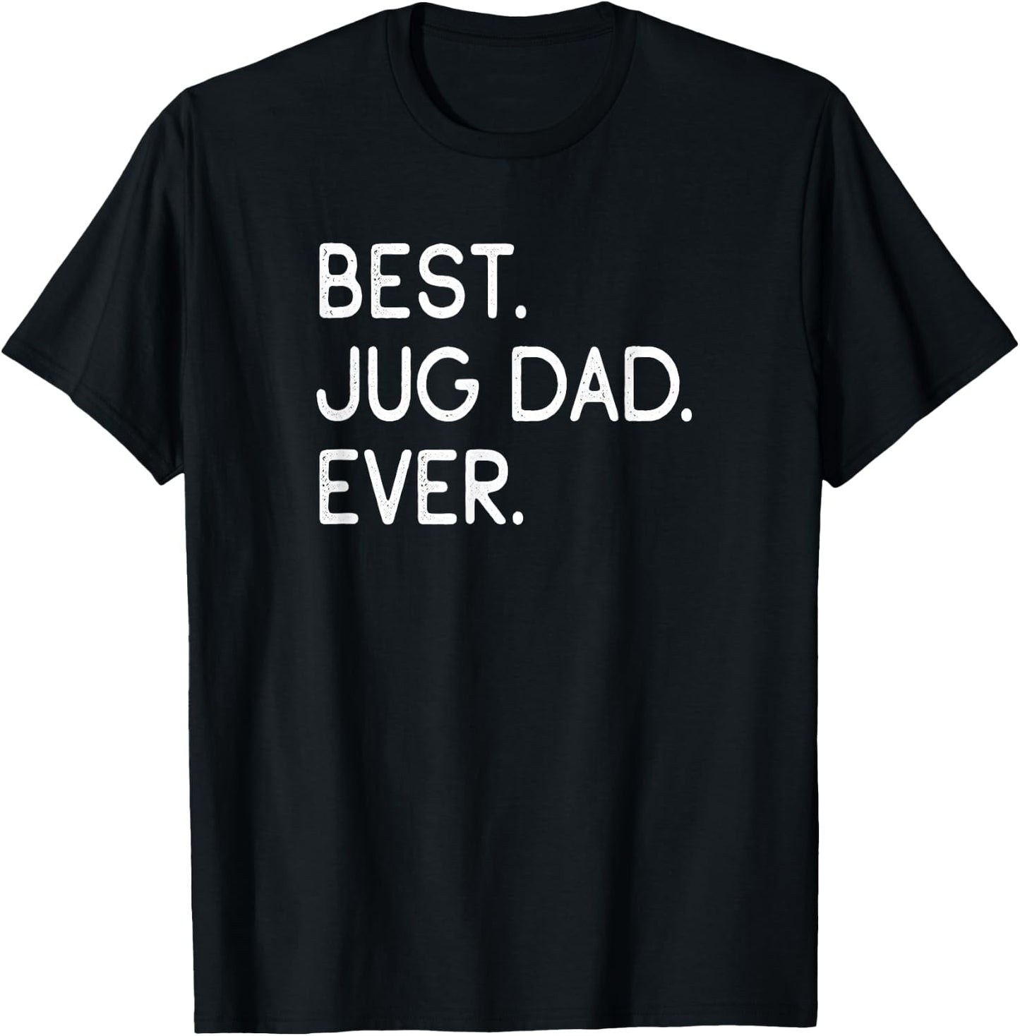 Jugs Jack Russell Terrier Pug Mix Best Jug Dad Ever T-Shirt - T-Shirt | Black
