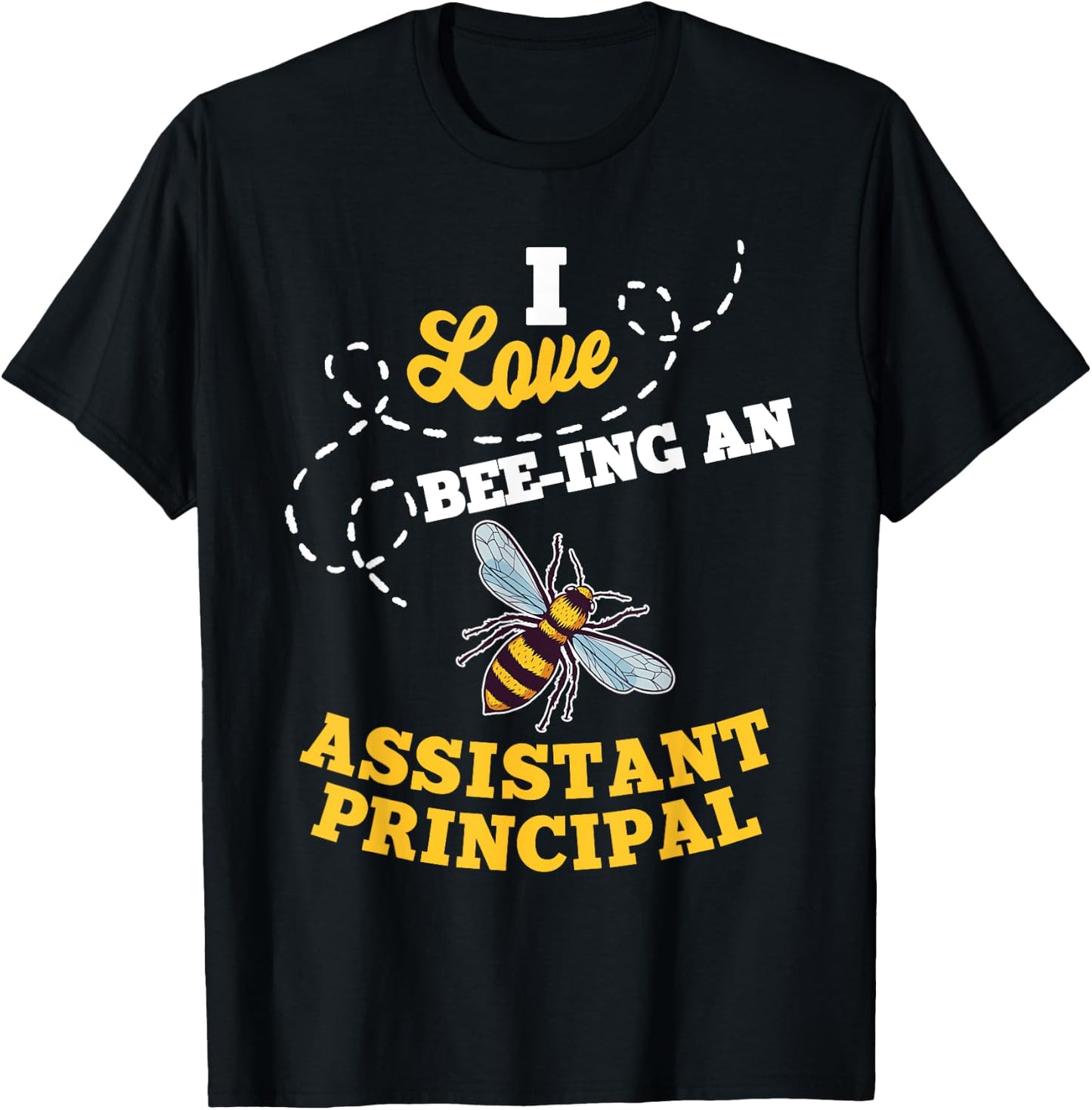 I Love Bee-Ing An Assistant Principal Honey Bee Job T-Shirt - T-Shirt | Black