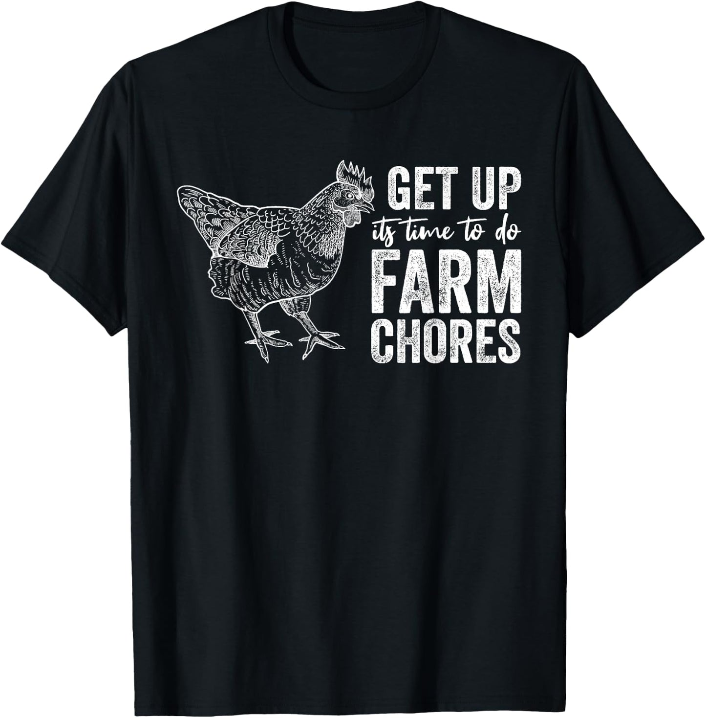 get up Its Time to do farm chores Funny Chicken T-Shirt - T-Shirt | Black