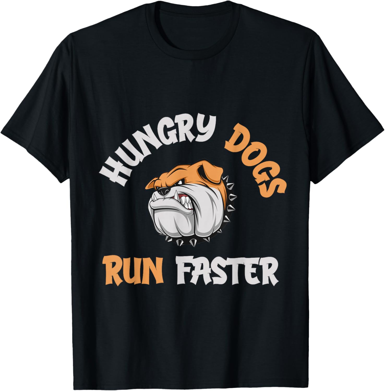 Hungry Dogs Run Faster T-Shirt - T-Shirt | Black