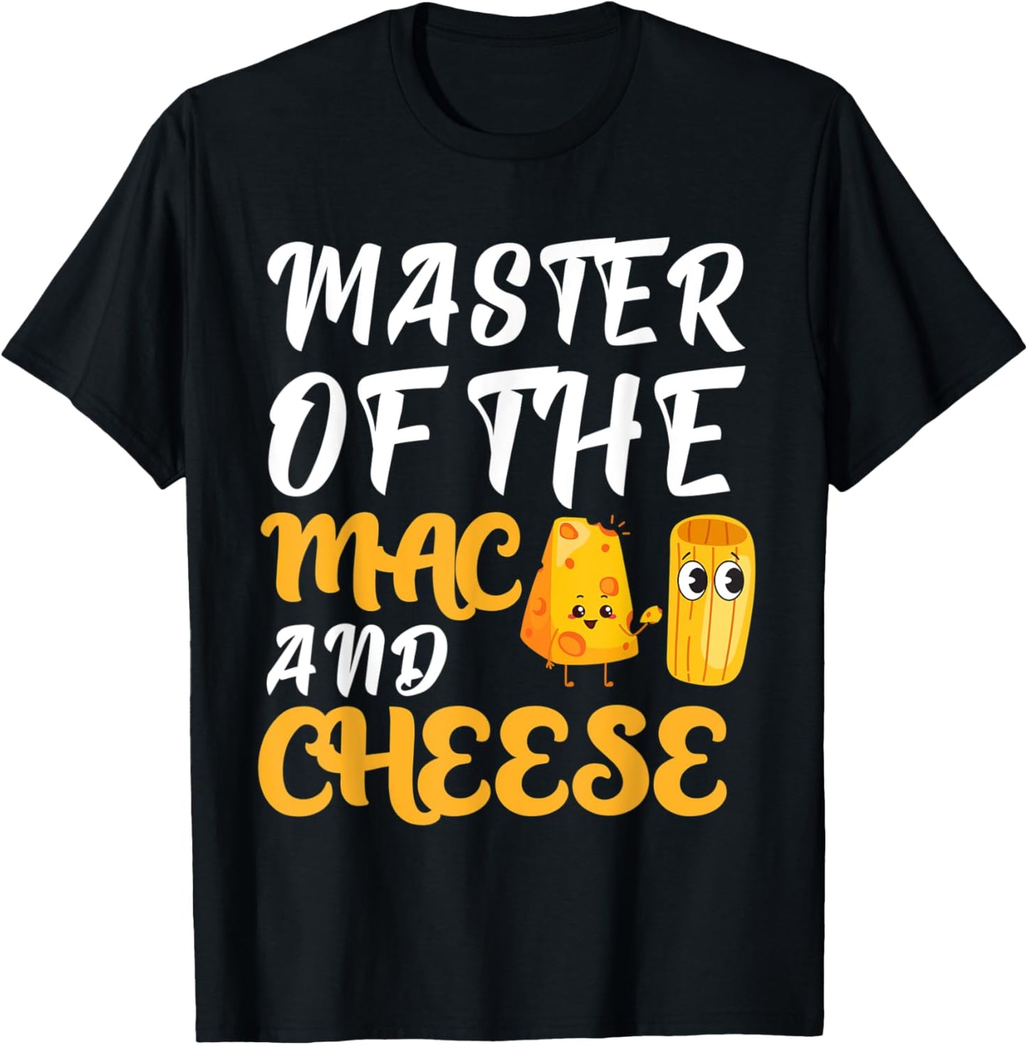 Funny Master Of The Mac & Cheese Macaroni Lover Cheesy T-Shirt - T-Shirt | Black