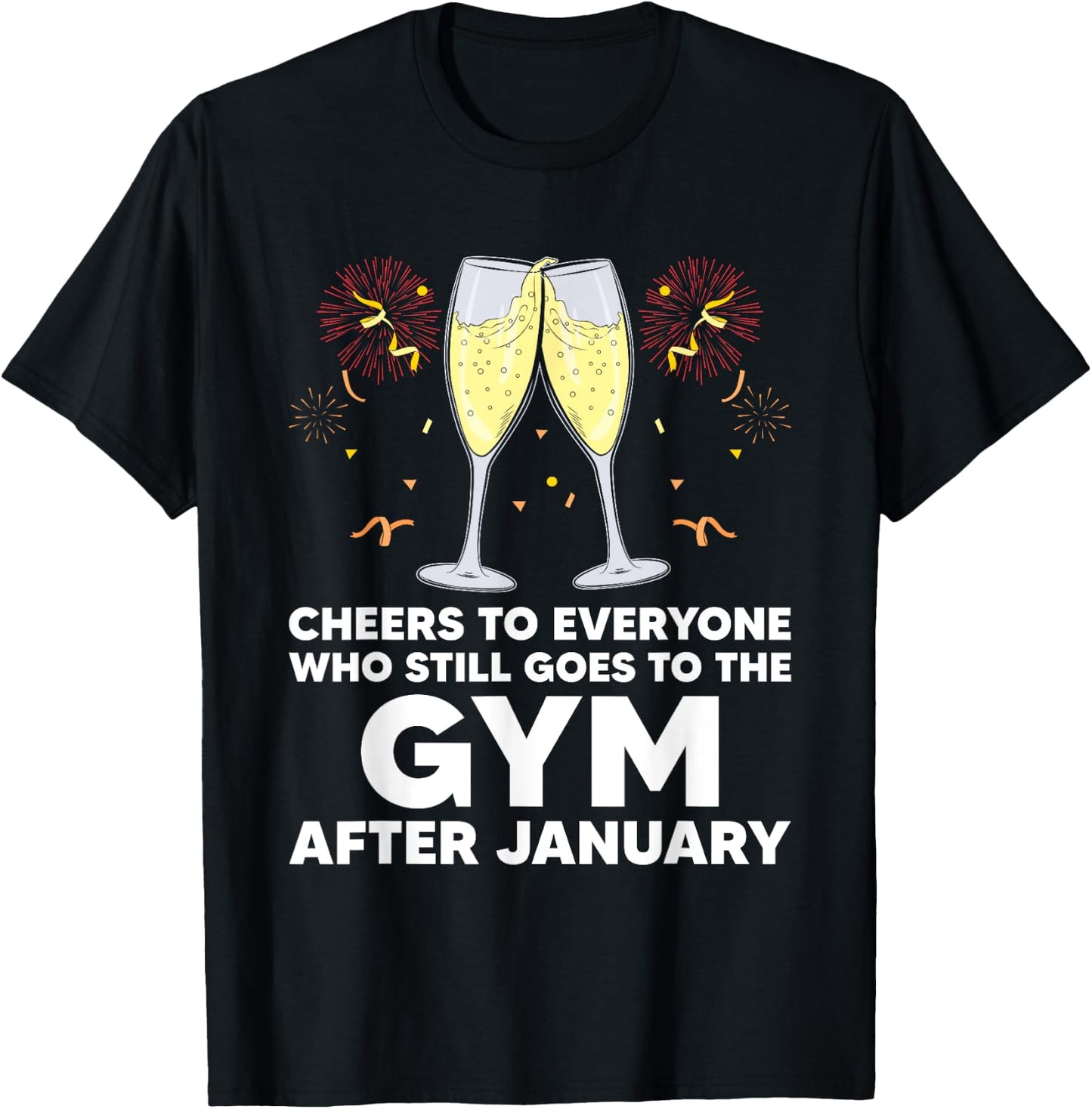 Cheers to Gym Goers After January Happy New Year Workout NYE T-Shirt - T-Shirt | Black