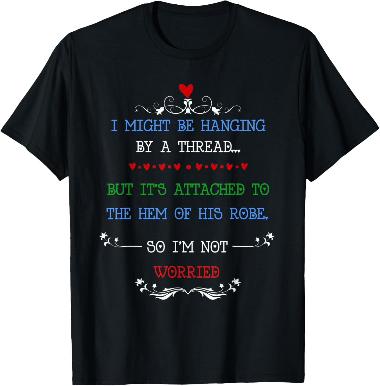 I Might Be Hanging by a Thread but I'm Not Worried T-Shirt - T-Shirt | Black