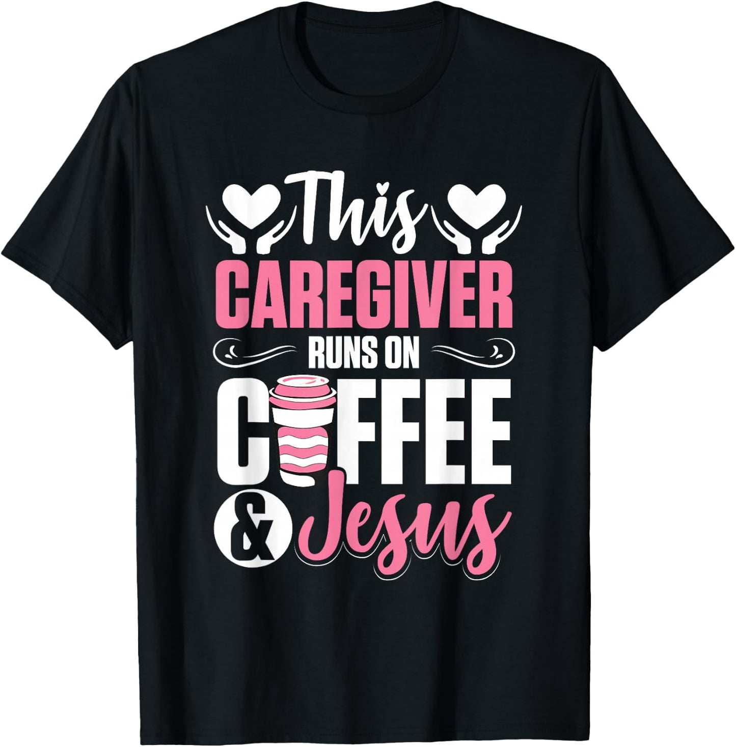 Nurse Caretaker This Caregiver Runs On Coffee And Jesus T-Shirt - T-Shirt | Black