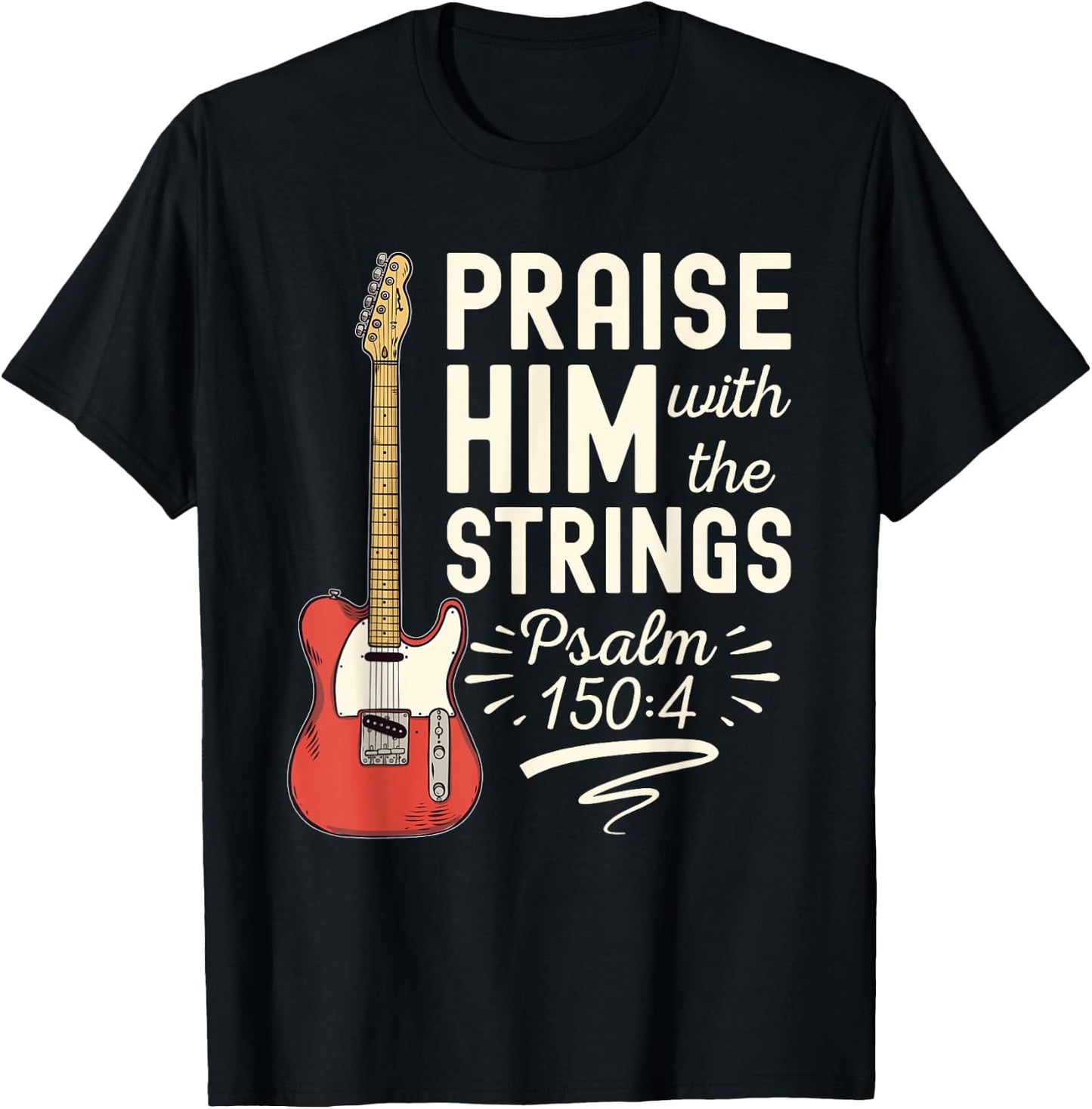 Praise Him With The Strings Psalm 150 Christian Guitar T-Shirt - T-Shirt | Black
