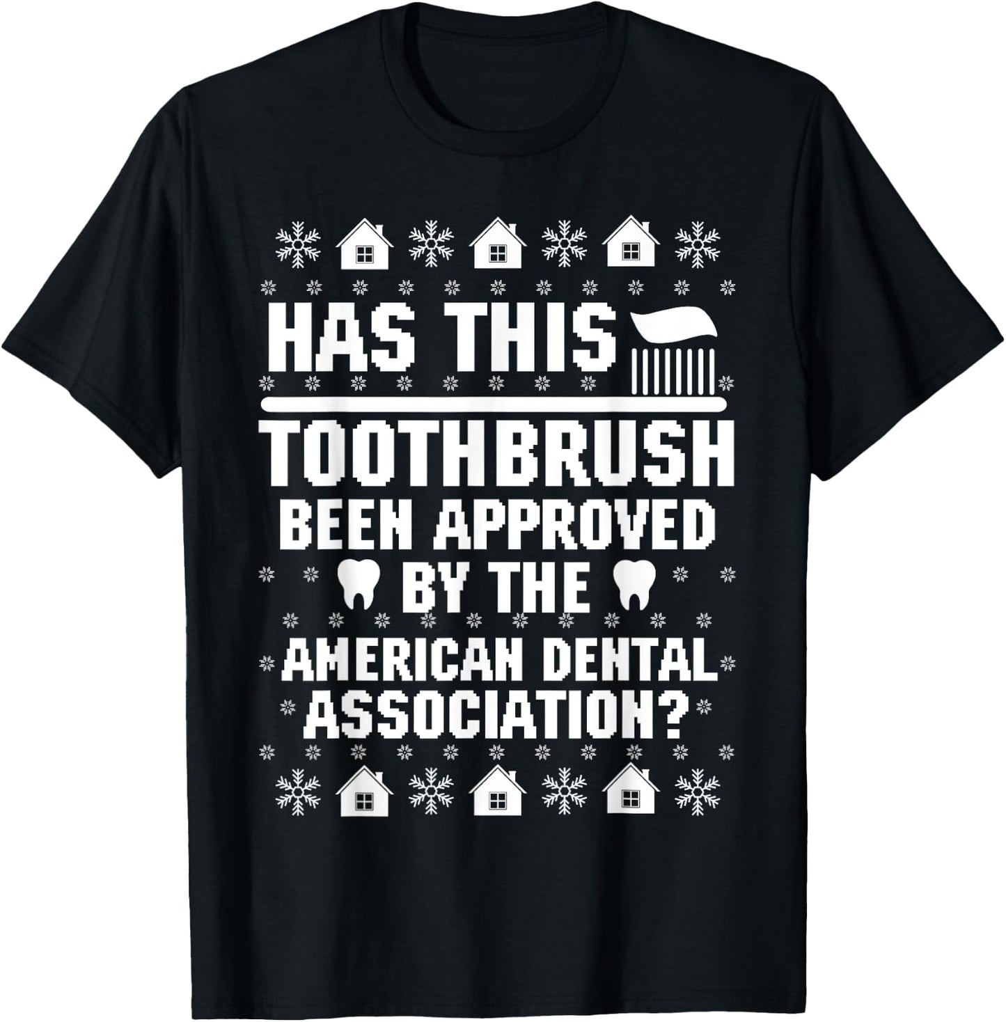 Has This Toothbrush Been Approved Funny American Dental T-Shirt - T-Shirt | Black