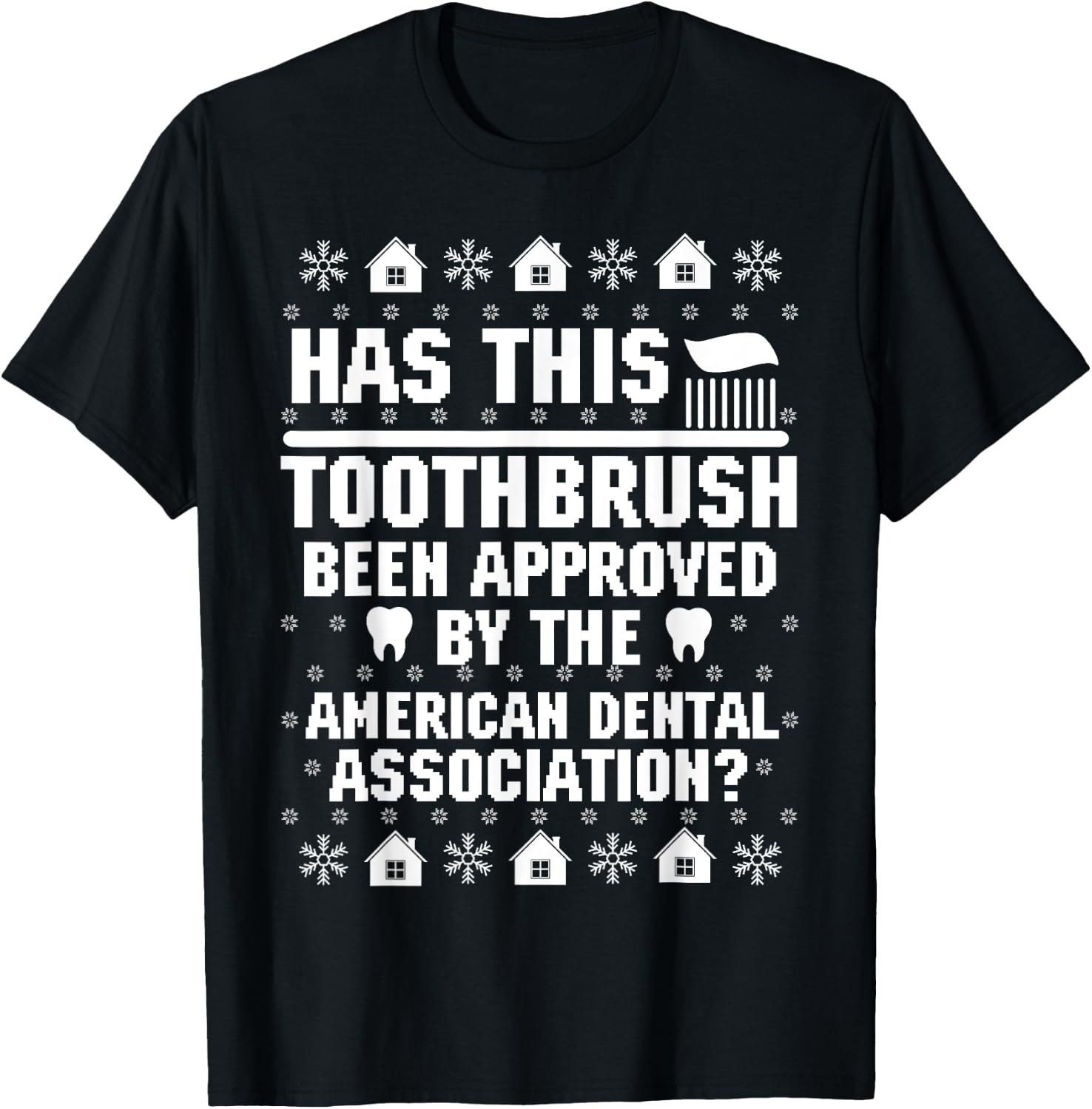 Has This Toothbrush Been Approved Funny American Dental T-Shirt - T-Shirt | Black