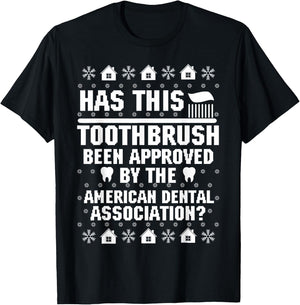 Has This Toothbrush Been Approved Funny American Dental T-Shirt - T-Shirt | Black