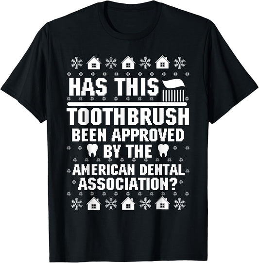 Has This Toothbrush Been Approved Funny American Dental T-Shirt - T-Shirt | Black