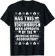 Has This Toothbrush Been Approved Funny American Dental T-Shirt - T-Shirt | Black