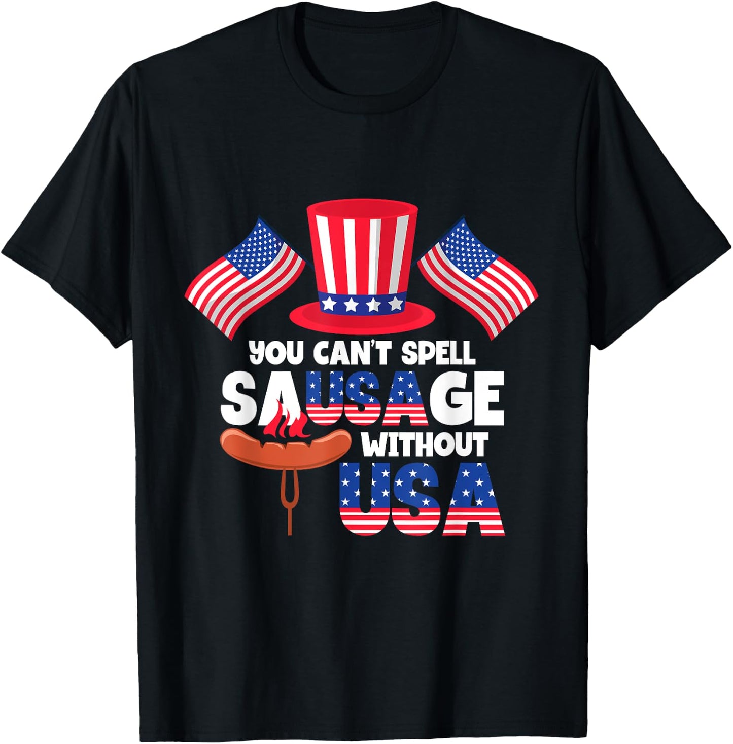 You Can't Spell Sausage Without USA 4th Of July Women Men T-Shirt - T-Shirt | Black