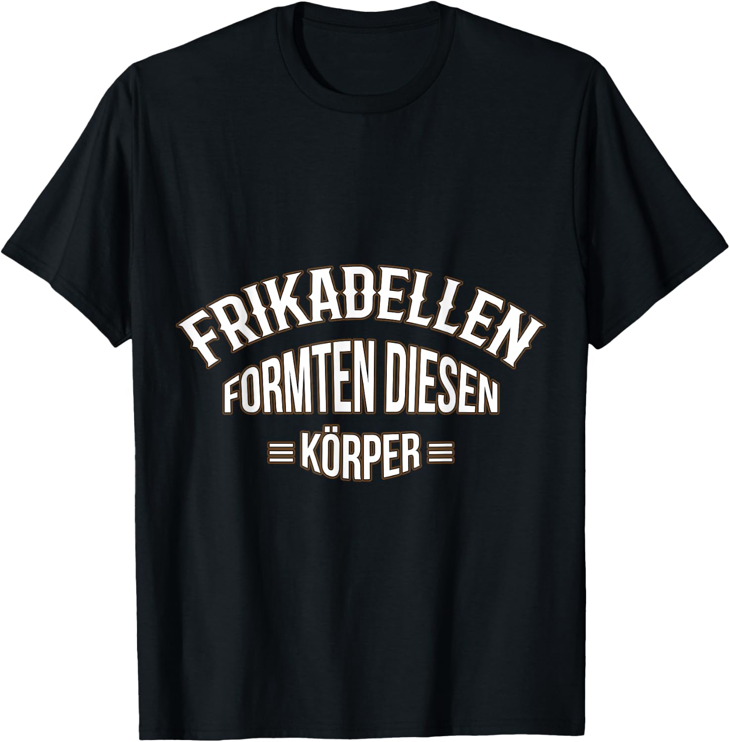 Fry dents shape this body – Frika dents T-Shirt - T-Shirt | Black
