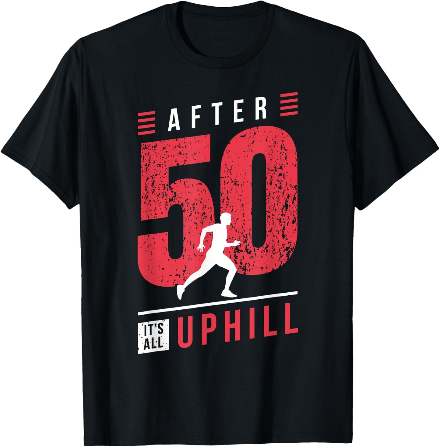 Running 50th Birthday Jogger I It's All Uphill I 50 Years T-Shirt - T-Shirt | Black