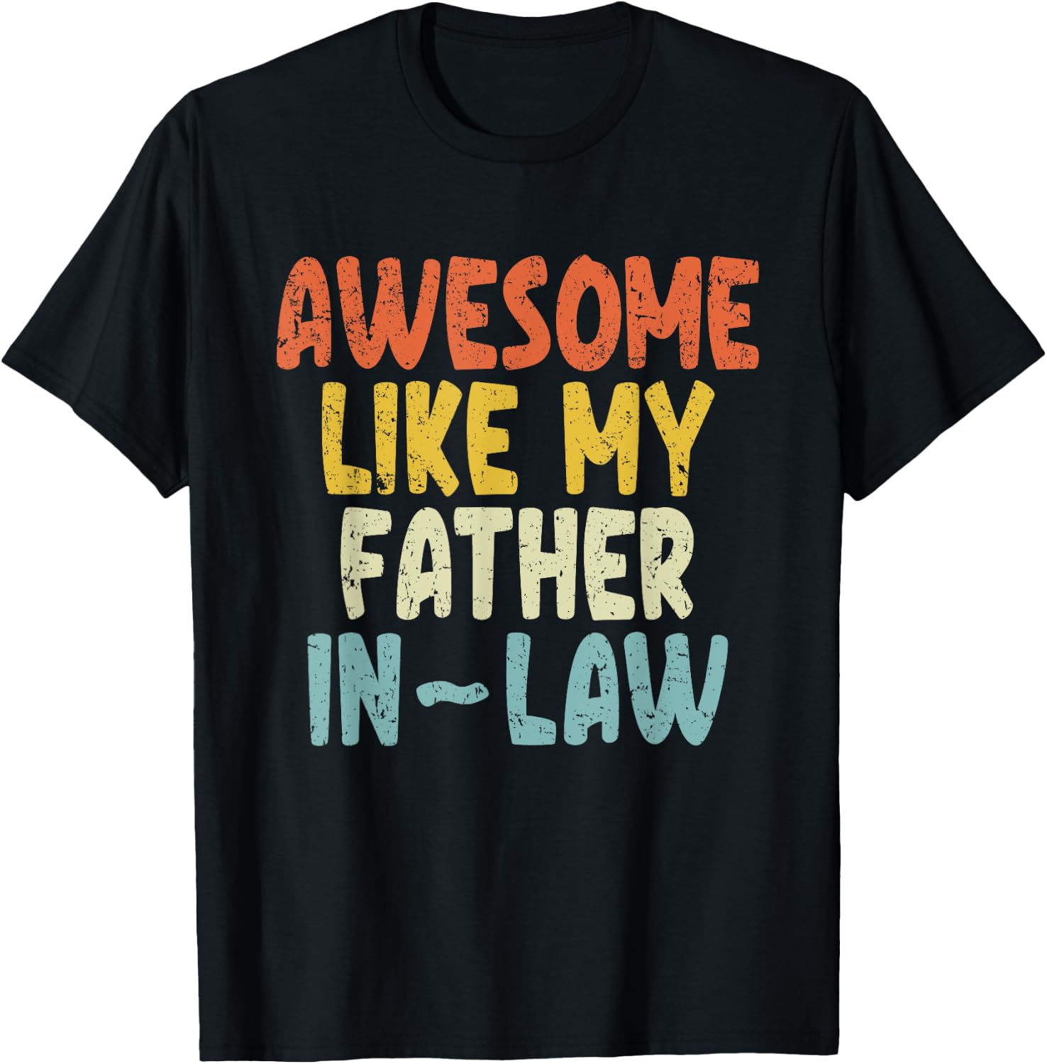 Awesome like my Father-In-Law T-Shirt - T-Shirt | Black