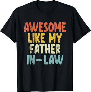 Awesome like my Father-In-Law T-Shirt - T-Shirt | Black