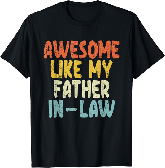 Awesome like my Father-In-Law T-Shirt - T-Shirt | Black