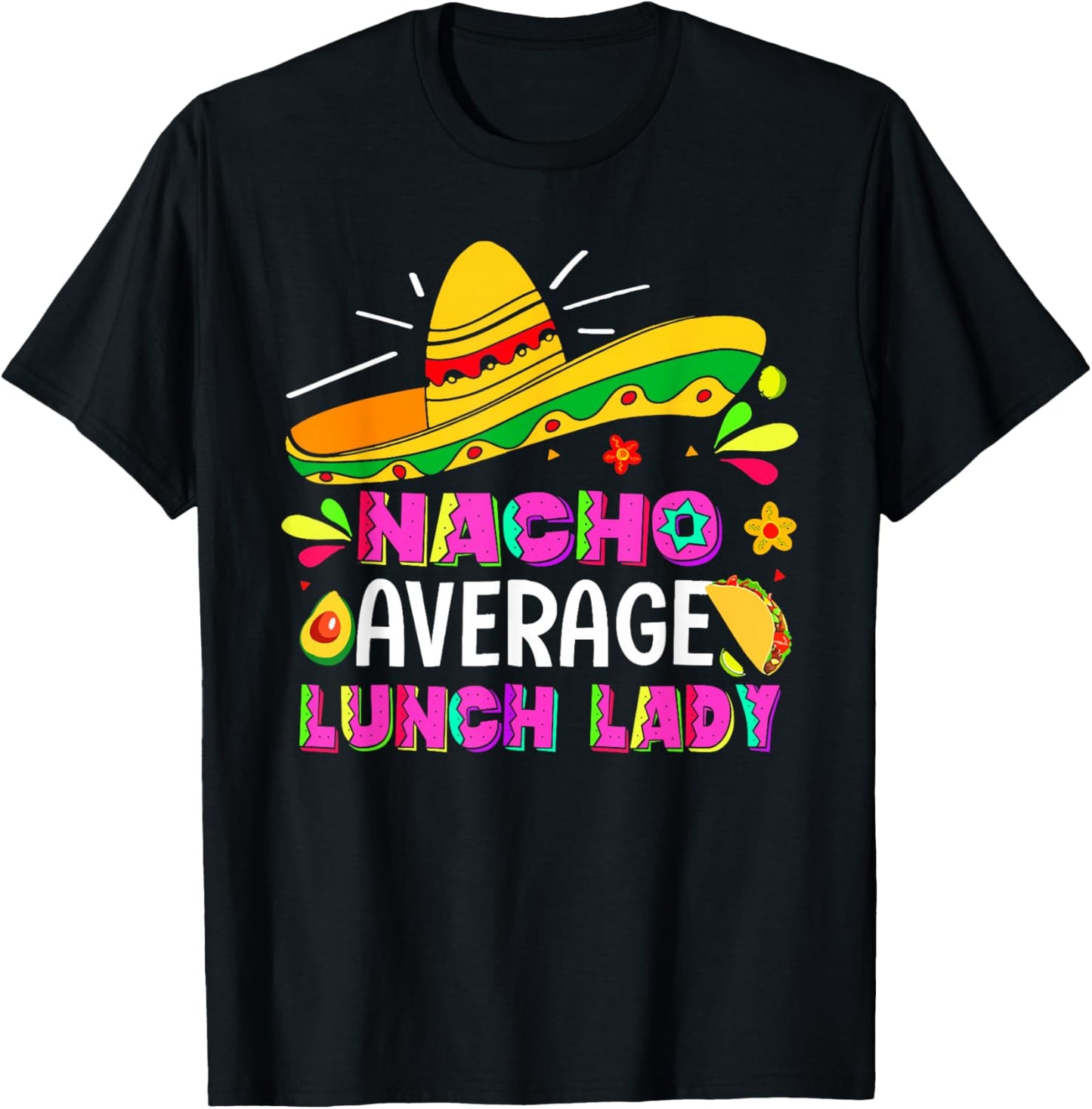 Nacho Average Lunch Lady Cinco De Mayo Fiesta T-Shirt - T-Shirt | Black