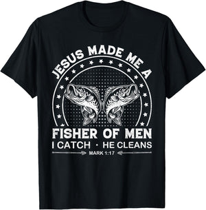 Jesus Made Me a Fisher of Men I Catch He Cleans Mark 1:17 T-Shirt - T-Shirt | Black