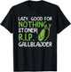 Lazy, Good For Nothing Stoner! R.I.P Funny Gallbladder Stone T-Shirt - T-Shirt | Black