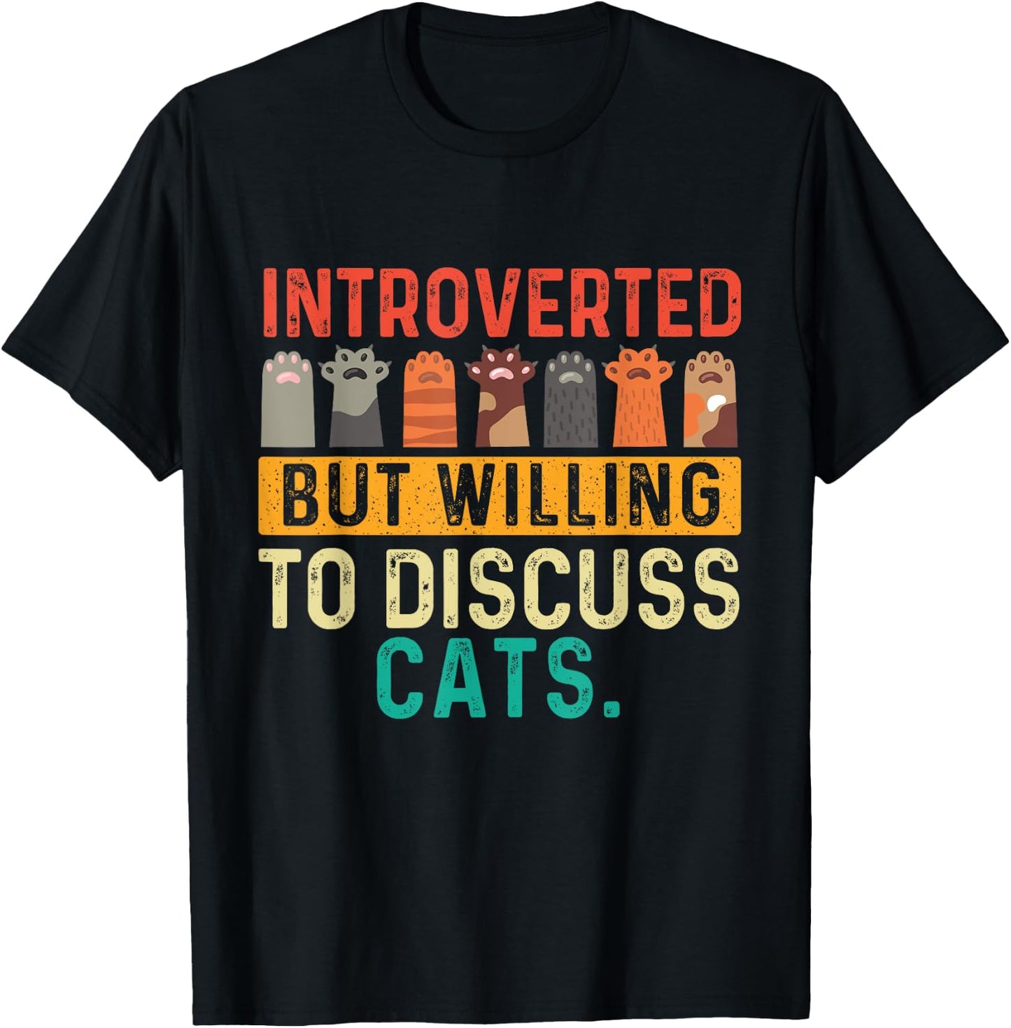 Introverted But Willing To Discuss Cats - Paws Kitten Lover T-Shirt - T-Shirt | Black
