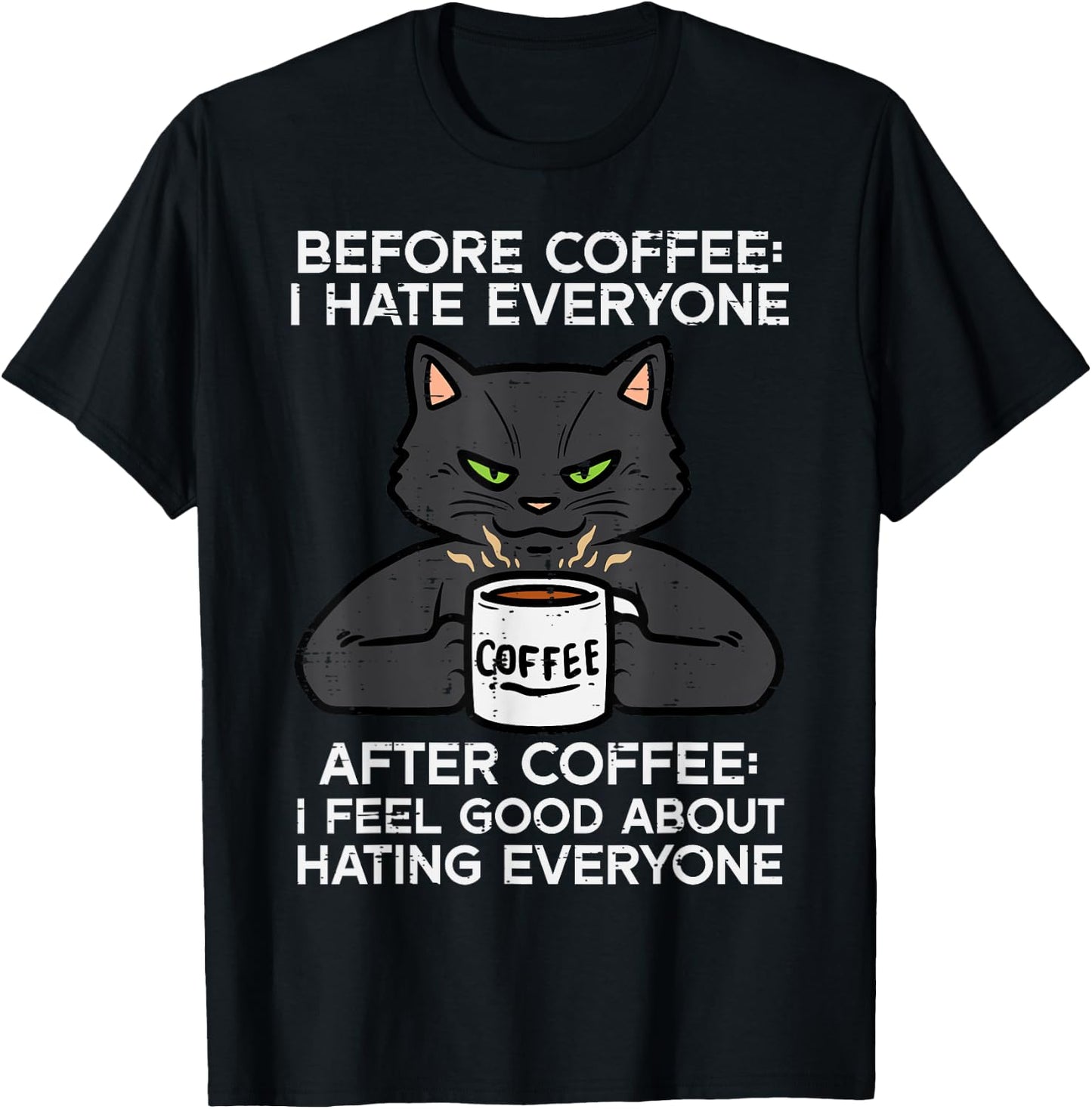 Before Coffee I Hate Everyone Black Cat Funny Men Women T-Shirt - T-Shirt | Black