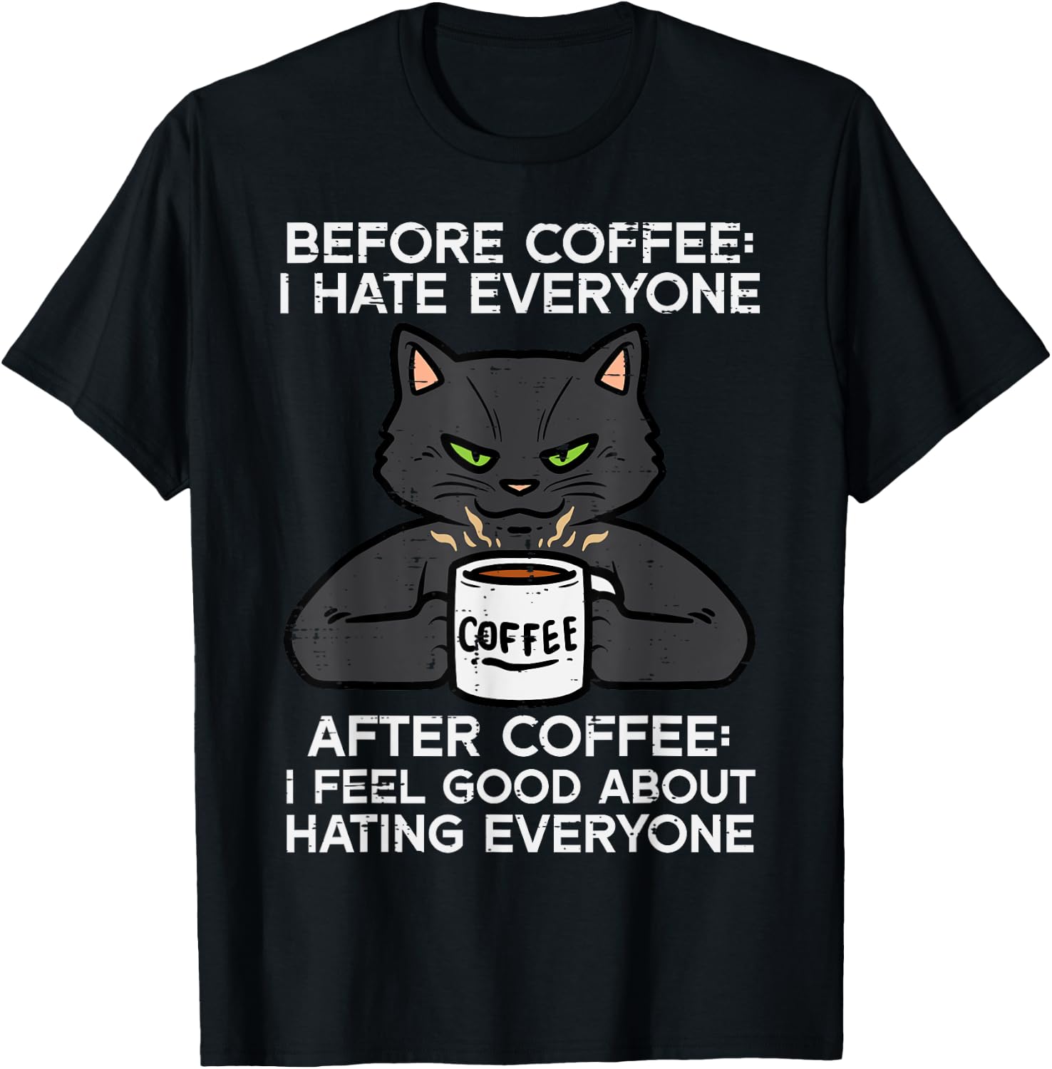 Before Coffee I Hate Everyone Black Cat Funny Men Women T-Shirt - T-Shirt | Black