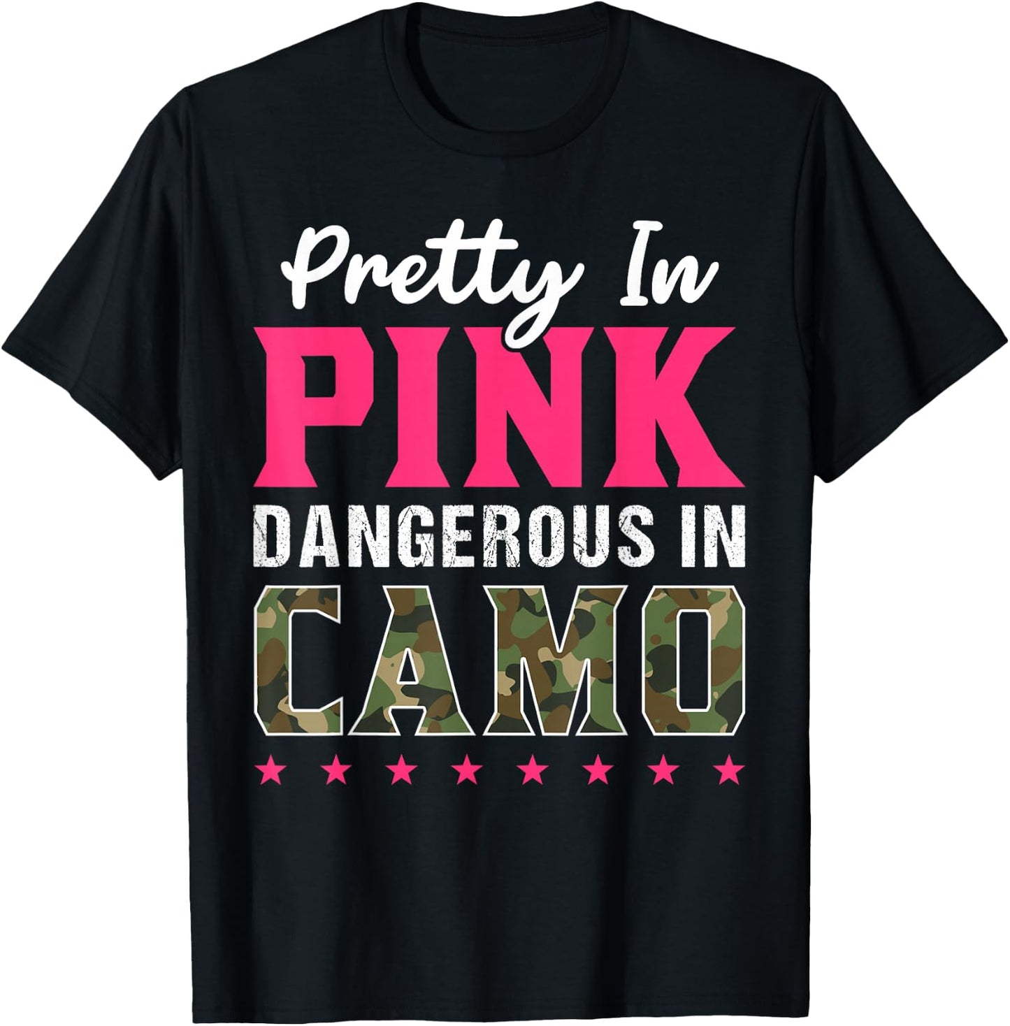 Pretty Pink Dangerous in Camo, Hunting Hobby T-Shirt - T-Shirt | Black