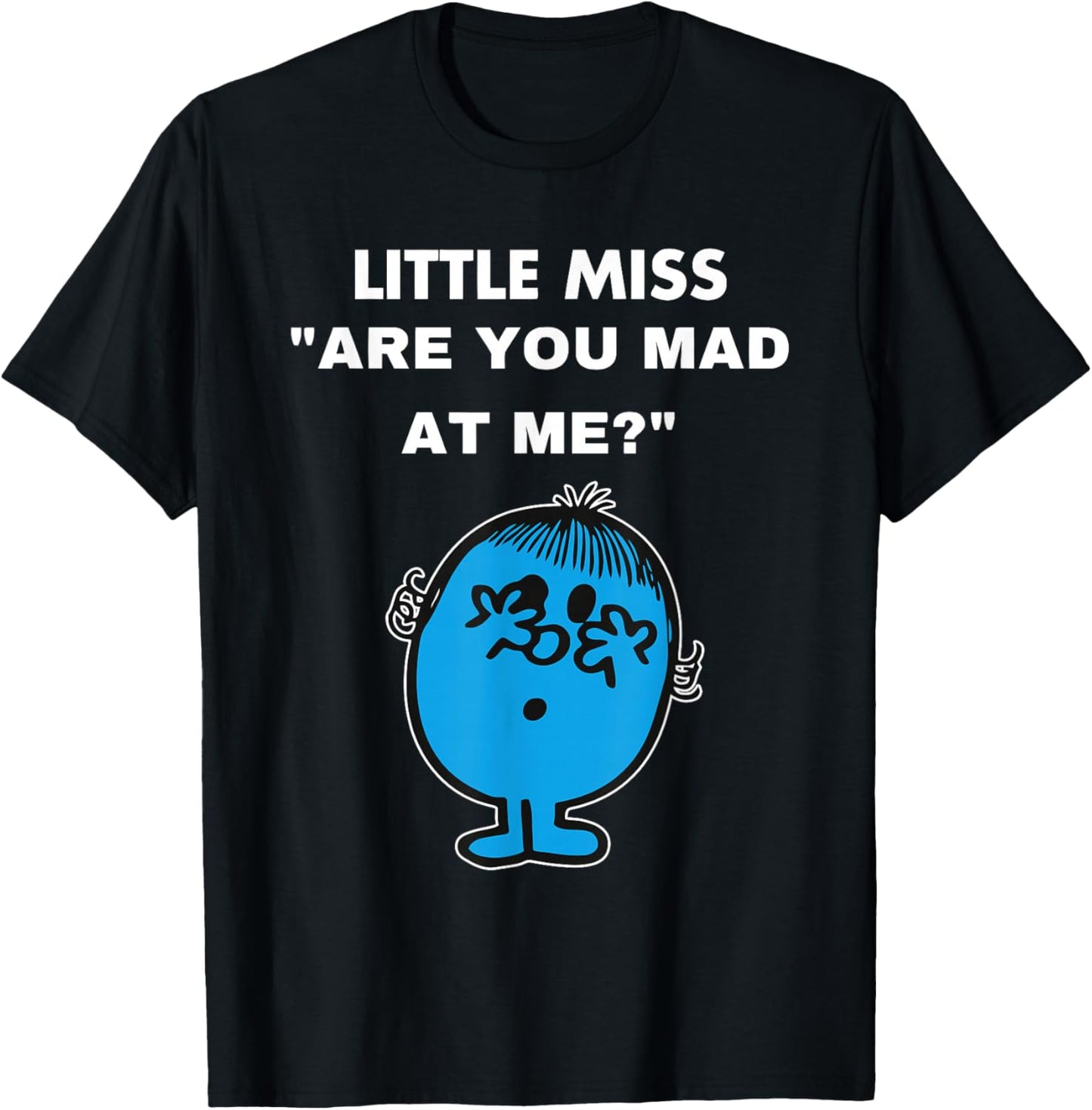 Little Miss: Are You Mad At Me?" T-Shirt - T-Shirt | Black