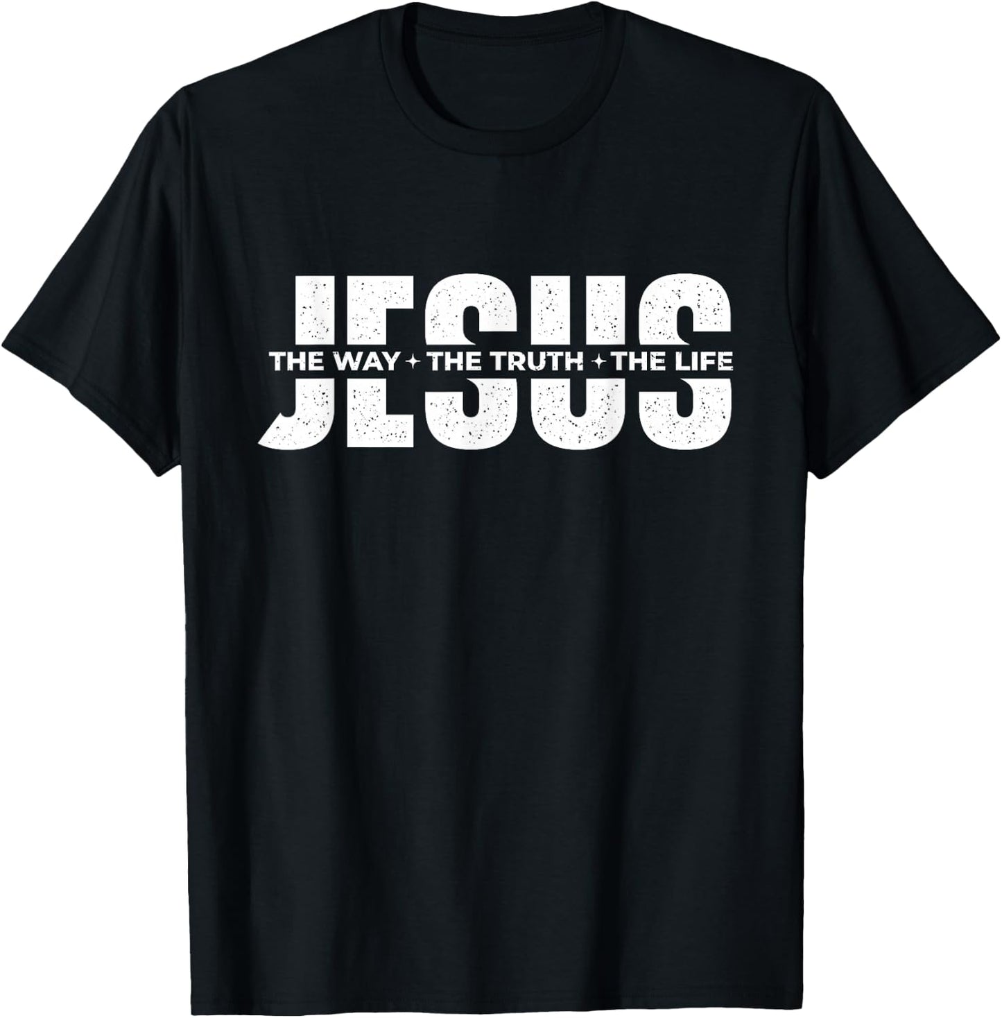 Jesus The Way The Truth The Life - Christian Faith Bible T-Shirt - T-Shirt | Black