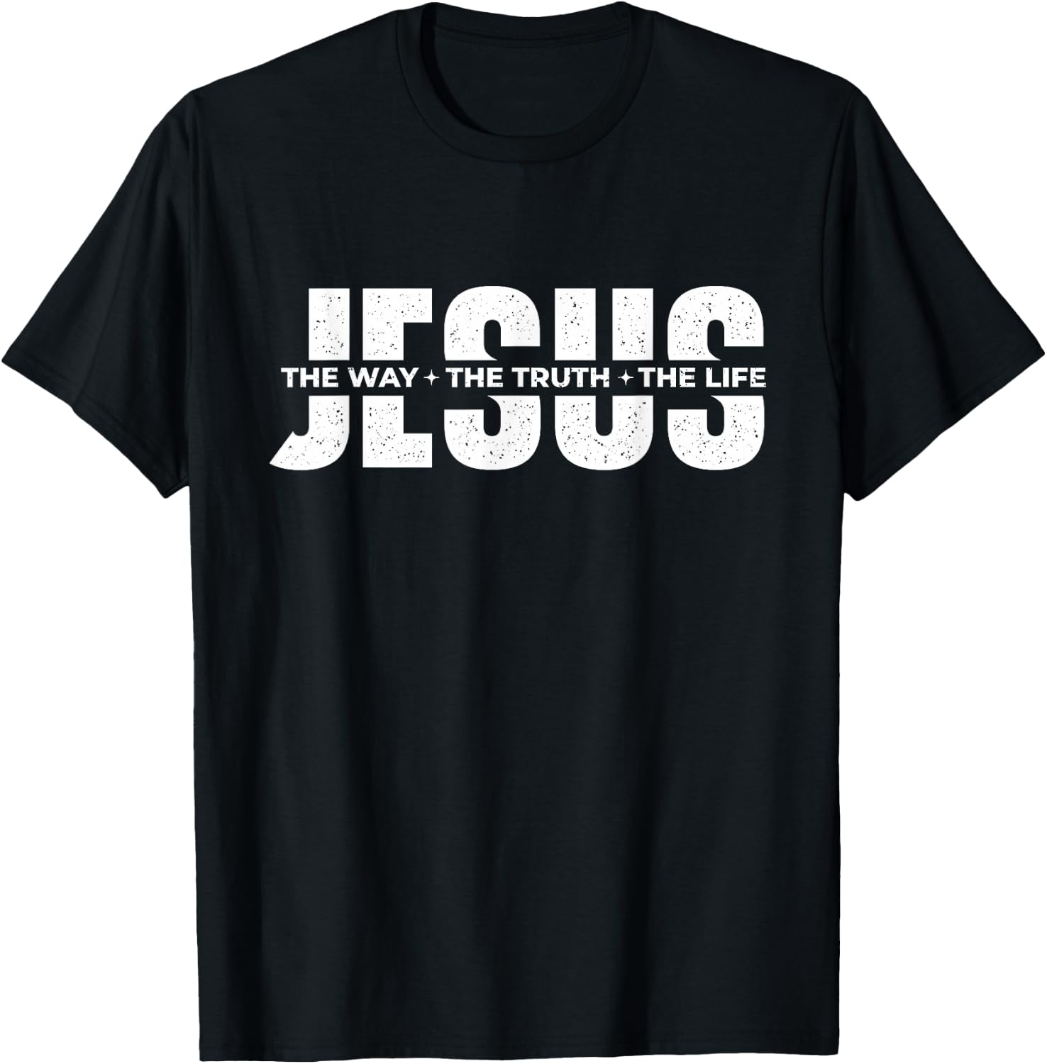 Jesus The Way The Truth The Life - Christian Faith Bible T-Shirt - T-Shirt | Black