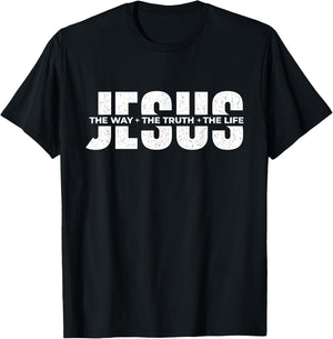 Jesus The Way The Truth The Life - Christian Faith Bible T-Shirt - T-Shirt | Black
