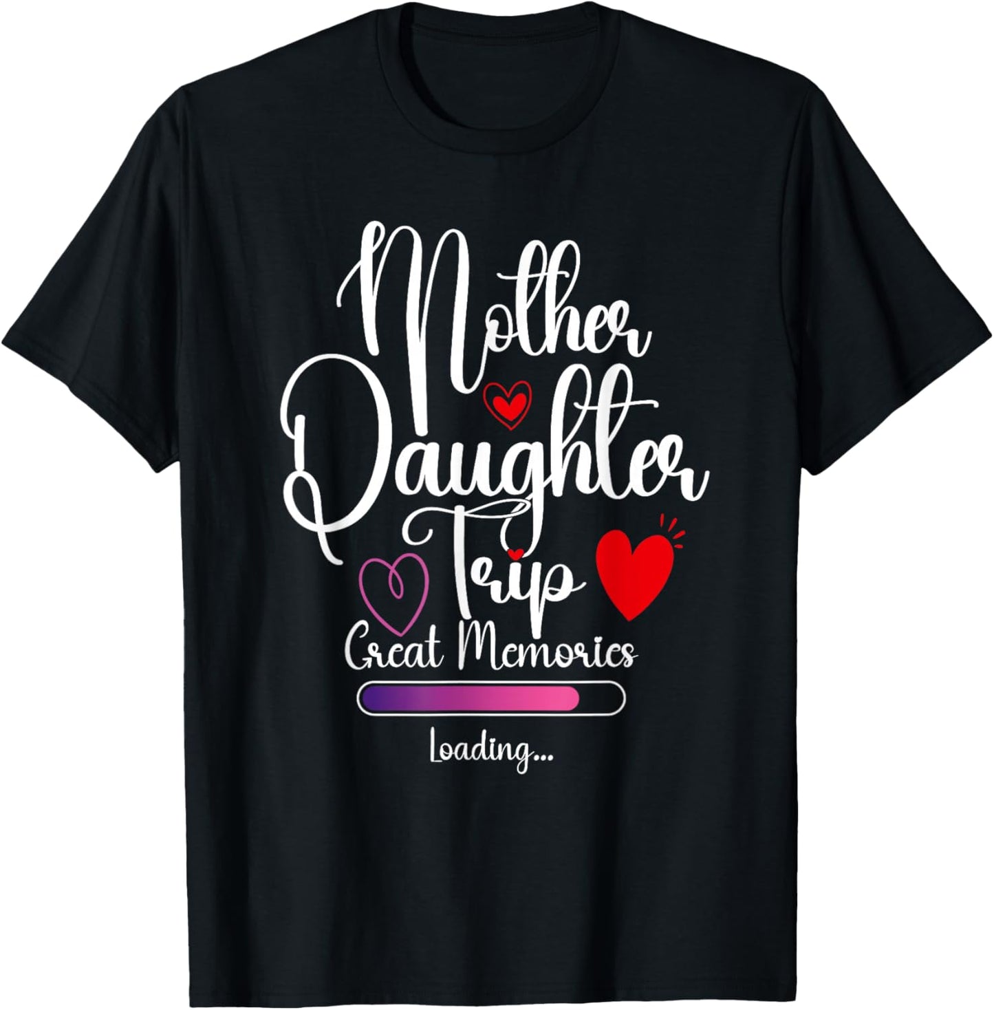 Mother Daughter Trip Great Memories Loading Vacation Travel T-Shirt - T-Shirt | Black