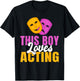 This Boy loves Acting Theater T-Shirt - T-Shirt | Black
