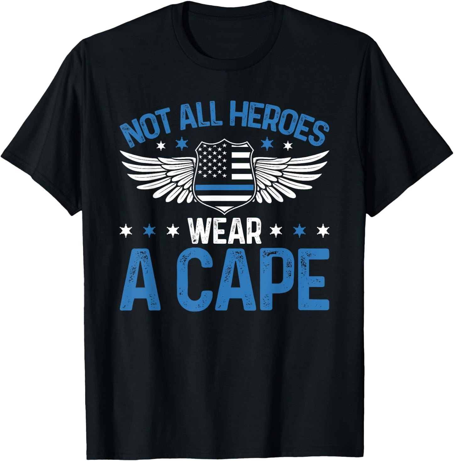 Police Officer Funny Not All Heroes Wear A Cape Blue Line T-Shirt - T-Shirt | Black