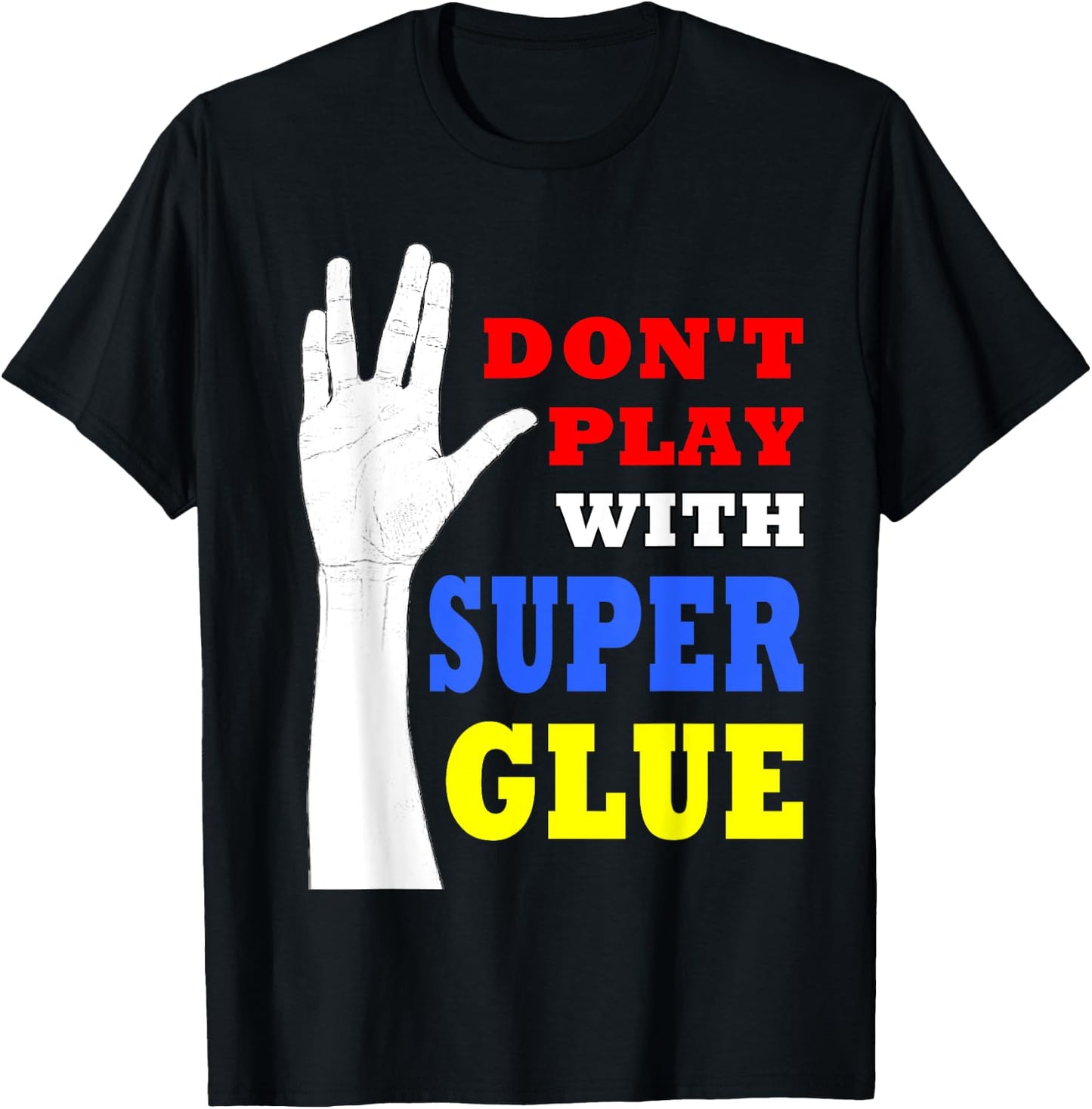Don't Play with Super Glue Doctor! T-Shirt - T-Shirt | Black