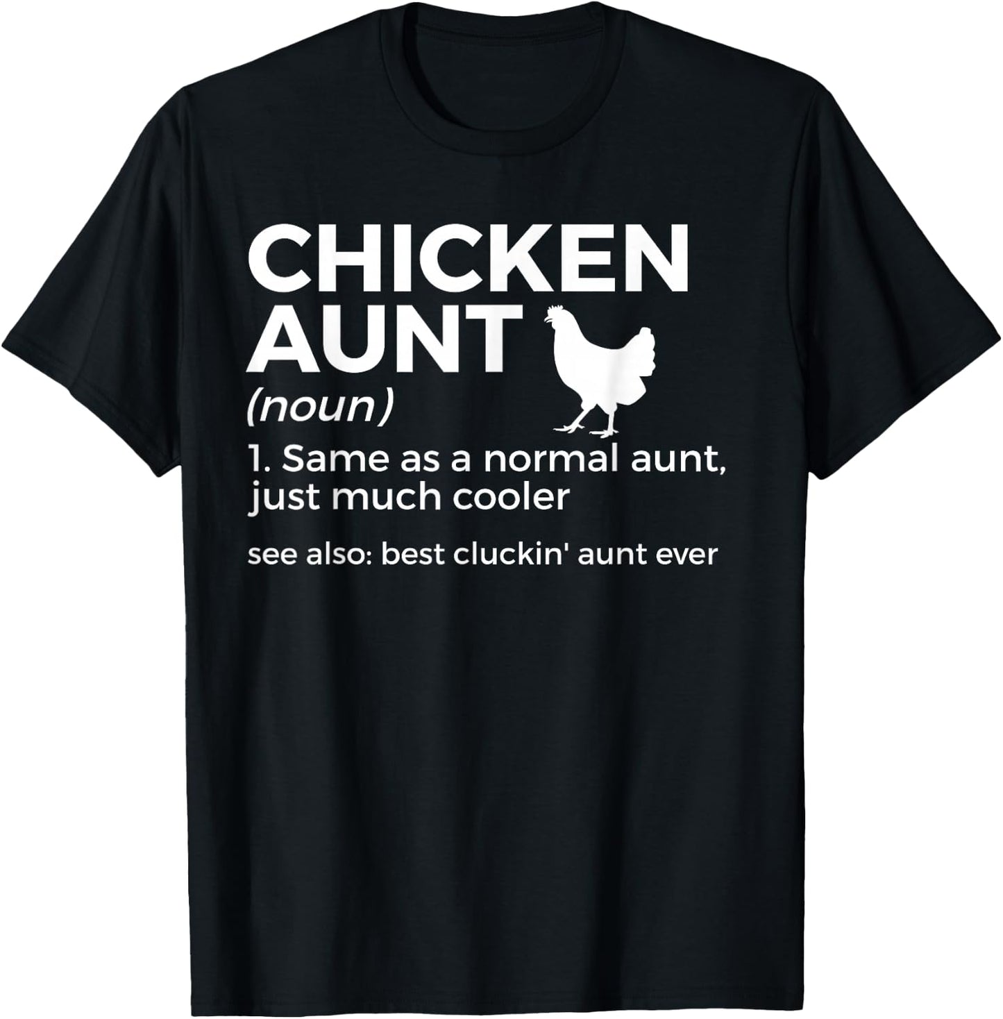 Chicken Aunt Definition Best Cluckin' Aunt Ever T-Shirt - T-Shirt | Black