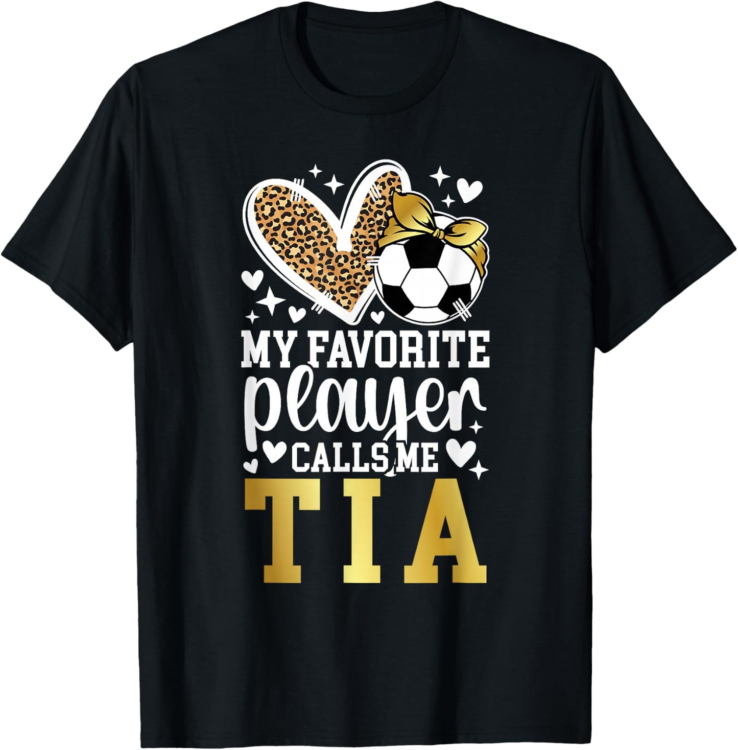 My Favorite Soccer Player Calls Me Tia Soccer Tia Aunt T-Shirt - T-Shirt | Black