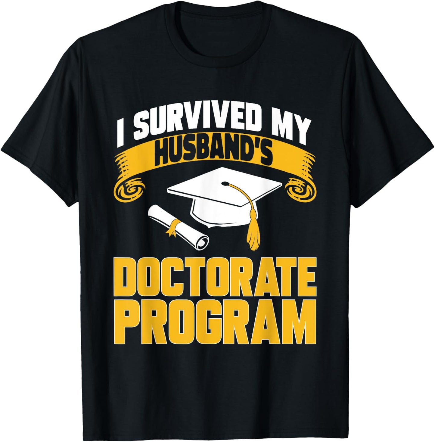 PhD Graduate Doctorate Program Husband Ph.D. Graduation T-Shirt - T-Shirt | Black