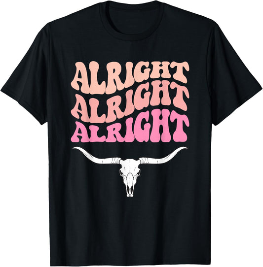 Alright, Alright, Alright Texas Bull Texas Pride State USA T-Shirt - T-Shirt | Black