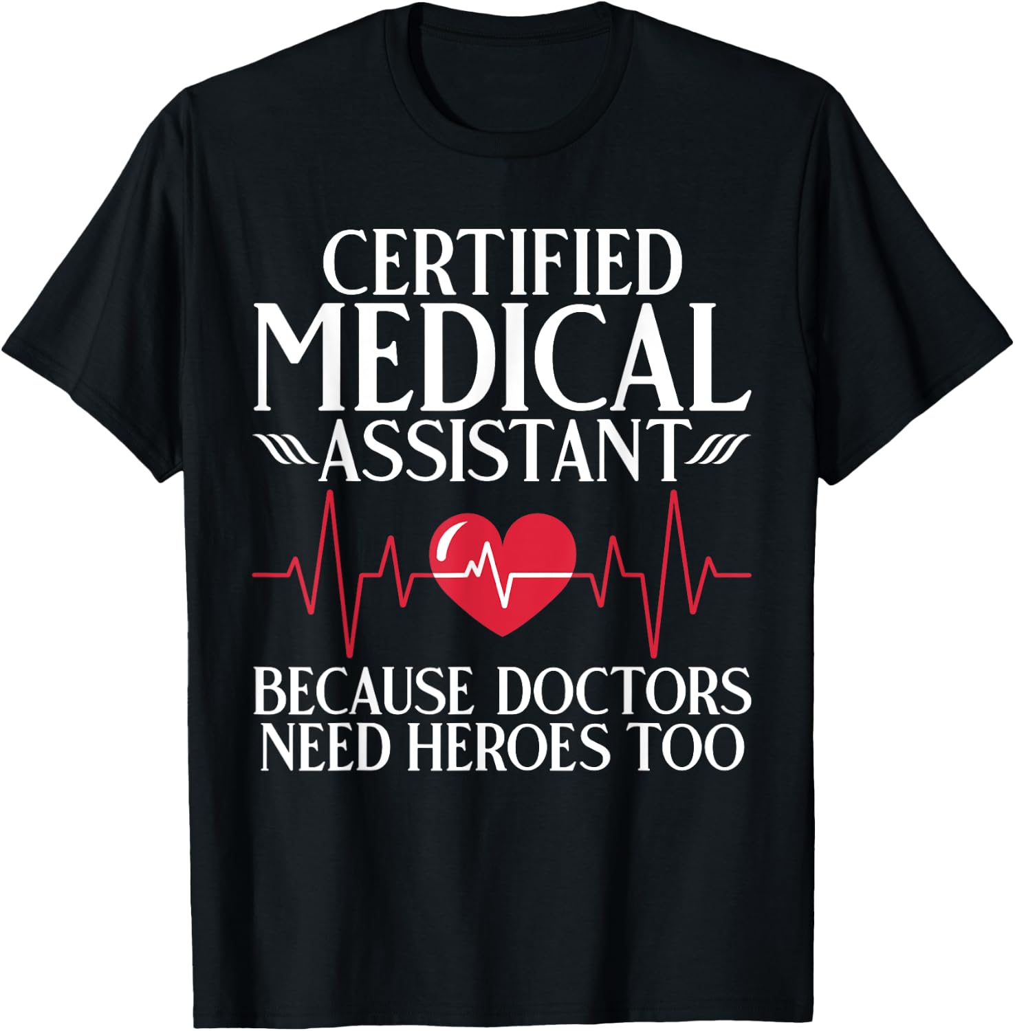Certified Medical Assistant T-Shirt - T-Shirt | Black