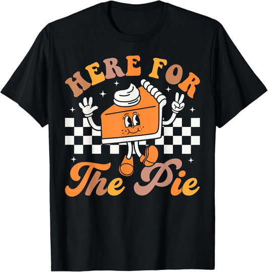 Groovy Here For The Pie Funny Thanksgiving Pumpkin Pie T-Shirt - T-Shirt | Black