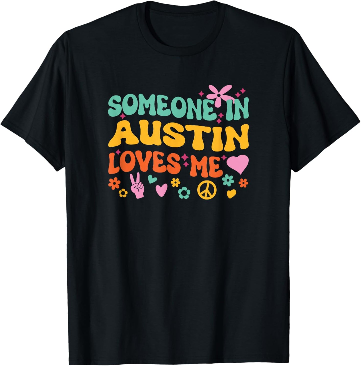 Someone In Austin Loves Me T-Shirt - T-Shirt | Black