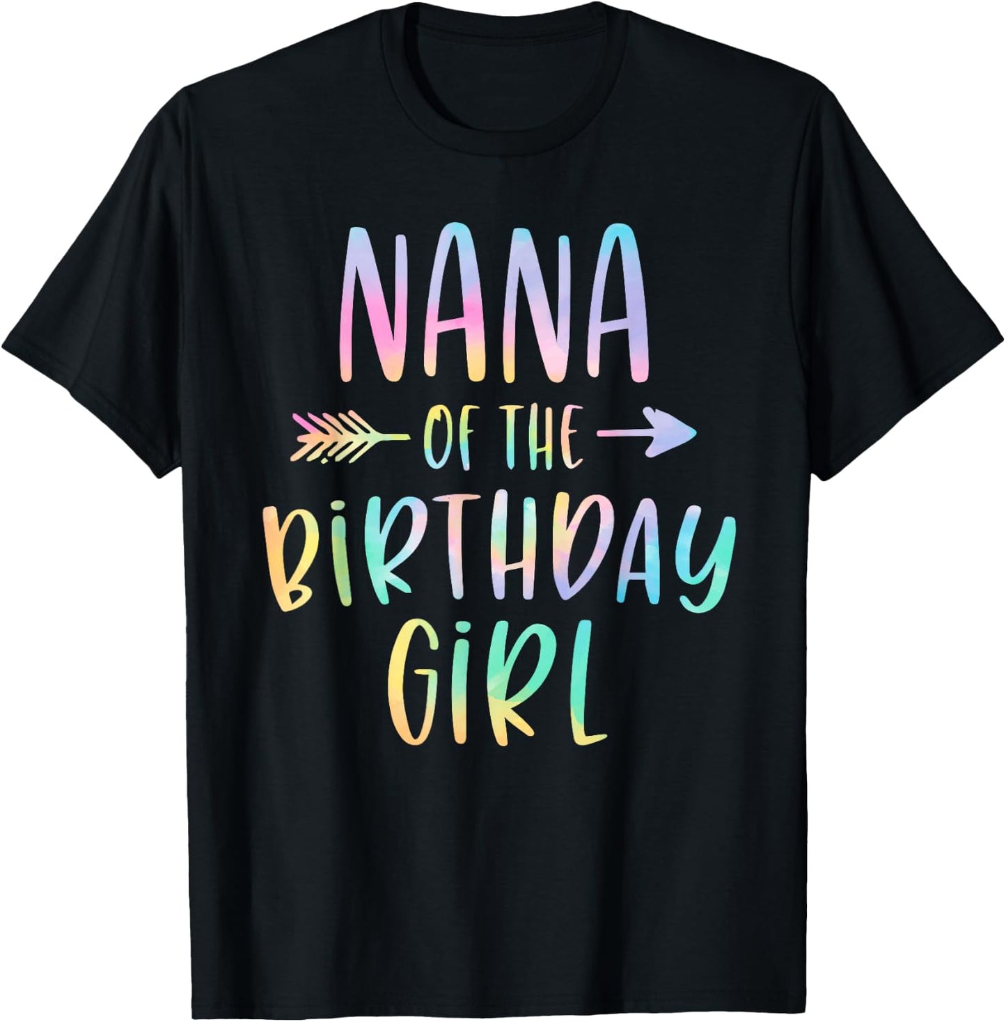 Nana of the Birthday Girl Tie Dye Colorful Bday T-Shirt - T-Shirt | Black