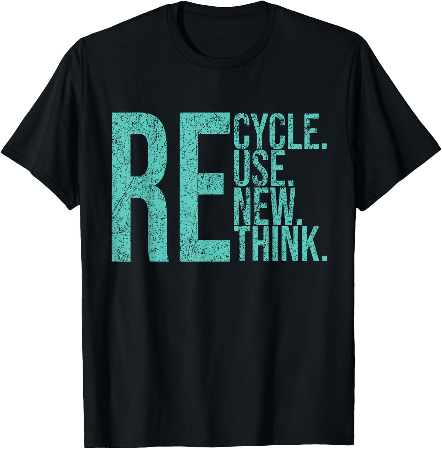 Recycle Reuse Renew Rethink Crisis Environmental Activism T-Shirt - T-Shirt | Black