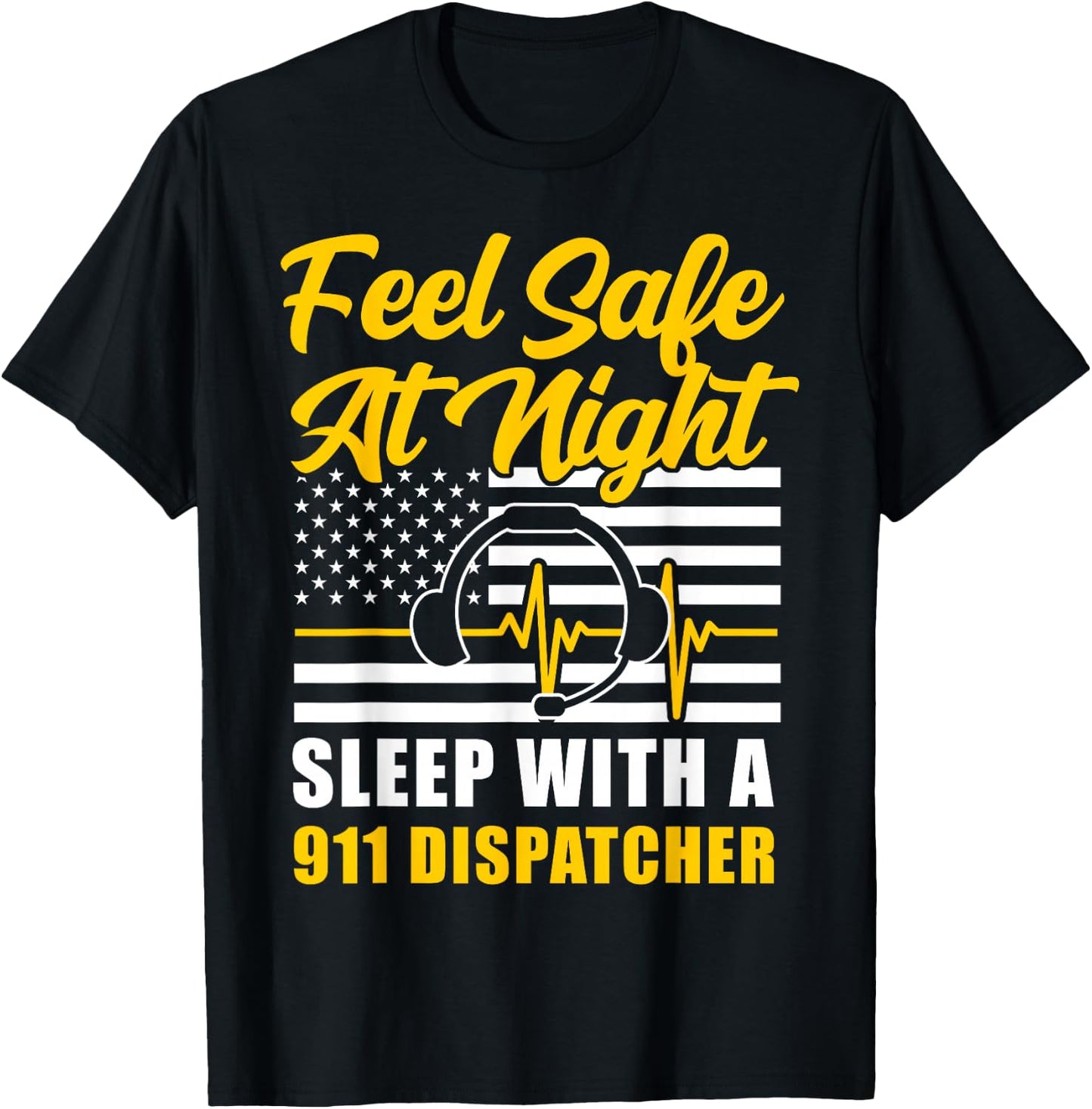 911 Dispatcher Thin Gold Yellow Line American Flag Feel Safe T-Shirt - T-Shirt | Black