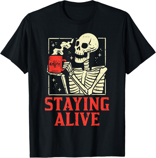 Staying Alive Skeleton Coffe Funny Retro Vintage Halloween T-Shirt - T-Shirt | Black