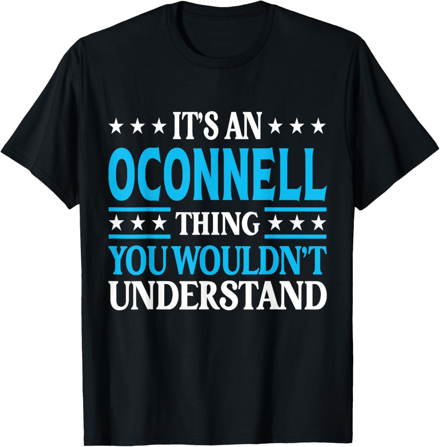 It's An Oconnell Thing Surname Funny Last Name Oconnell T-Shirt - T-Shirt | Black